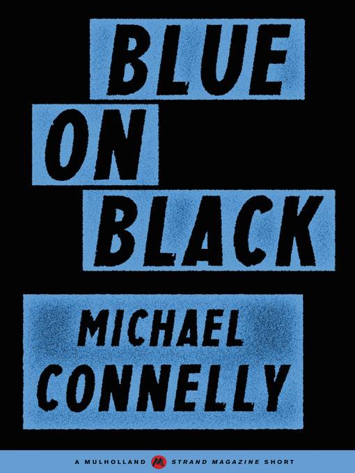 Détails du titre pour Blue on Black par Michael Connelly - Disponible